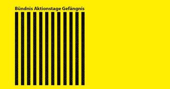Schwarze vertikale Balken auf gelbem Hintergrund mit dem Text 'Bündnis Aktionstage Gefängnis' oben links